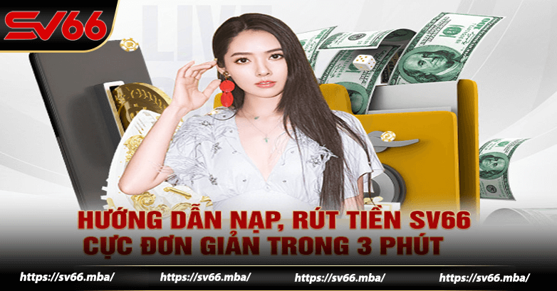 Hướng dẫn quy trình nạp tiền sv66 đơn giản