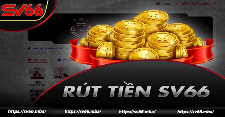 Quy trình rút tiền sv66 đơn giản